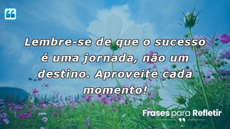 Mensagens de incentivo no trabalho: A importância de valorizar a jornada.