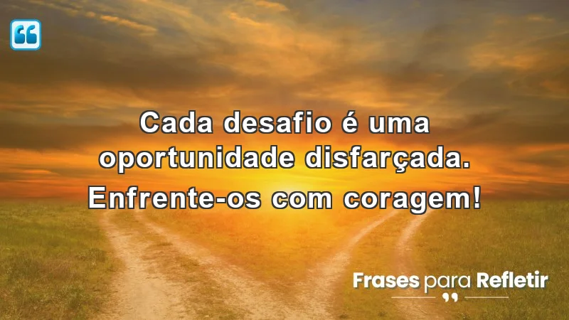 Mensagens de incentivo para alunos: superando desafios com coragem.