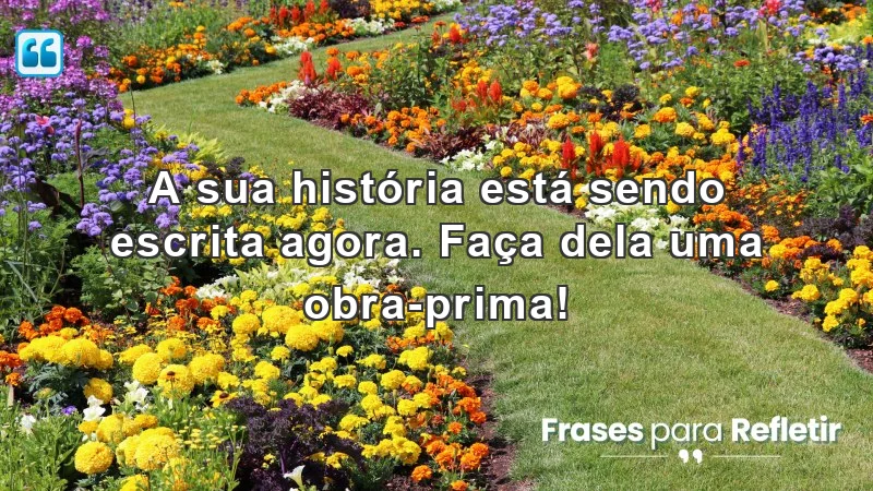 Mensagens de incentivo para alunos sobre como escrever sua própria história.