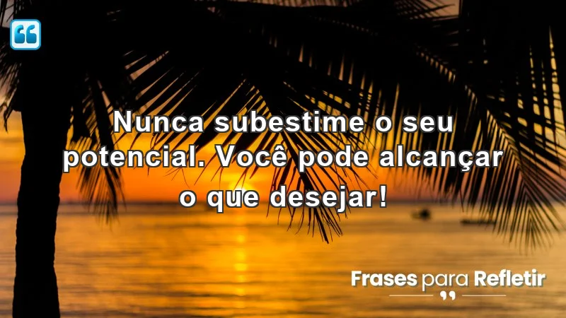 Mensagens de incentivo para alunos sobre o potencial e conquistas pessoais.