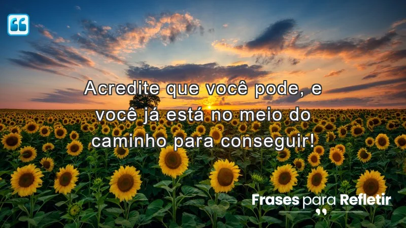 Mensagens de incentivo para amigos: Acredite em si mesmo e conquiste!