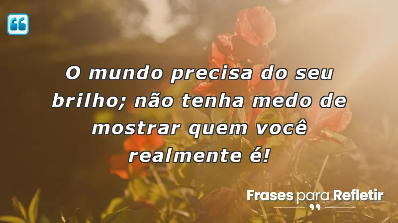 Mensagens de incentivo para amigos: inspire-se a brilhar com autenticidade.