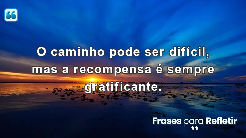 Mensagens de incentivo para o trabalho sobre superação e recompensas.