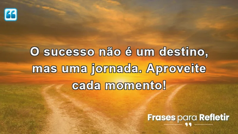 Mensagens de incentivo para o trabalho, focando na jornada do sucesso.