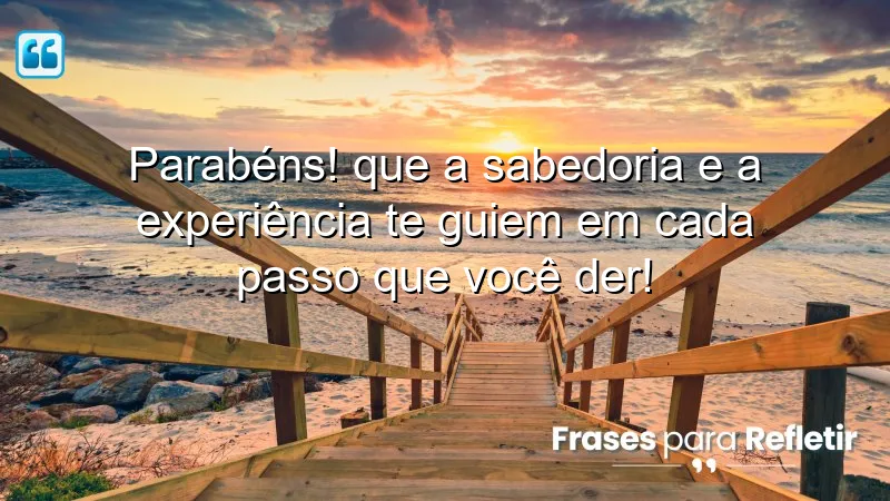 Mensagens de parabéns para amigo que incentivam sabedoria e aprendizado.