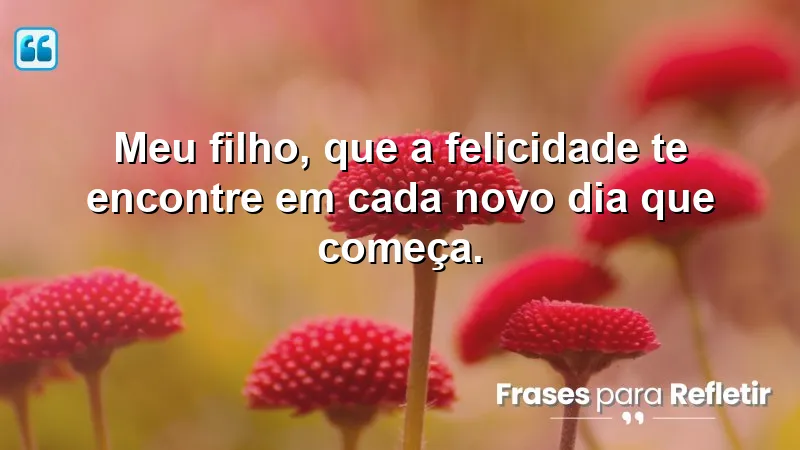 Mensagens de parabéns para filho que transmitem amor e felicidade diária.