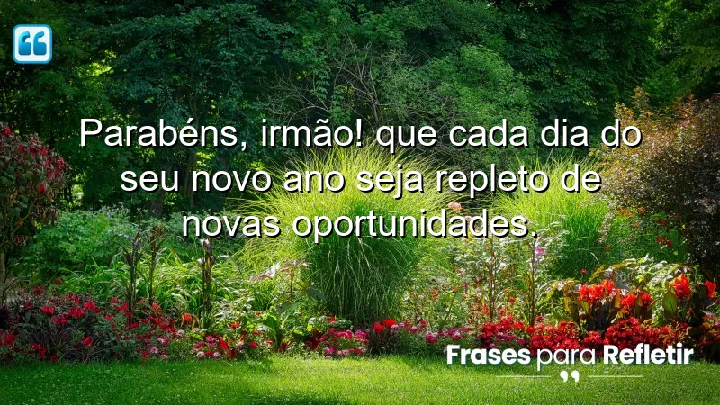 Mensagens de parabéns para irmão: Celebrações e novas oportunidades.