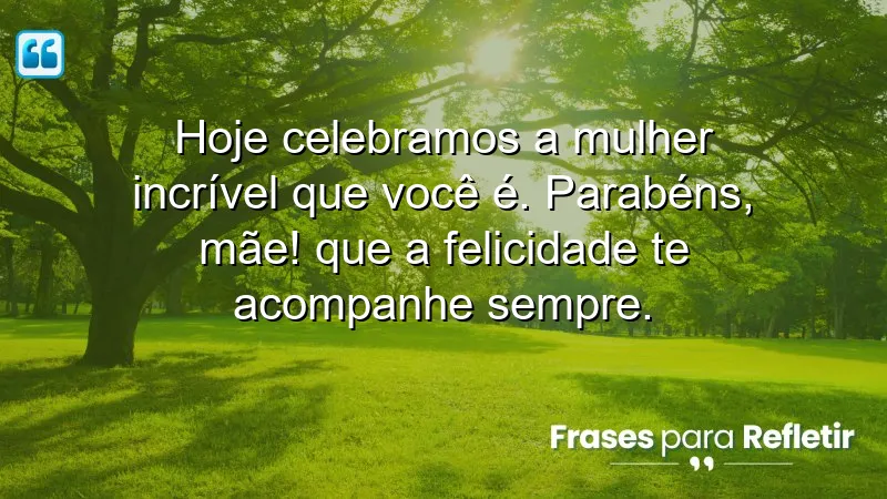 Mensagens de parabéns para mãe, celebrando o amor e a gratidão.