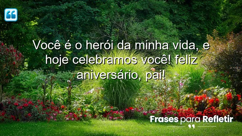 Mensagens de parabéns para pai, homenagens e celebrações de amor.