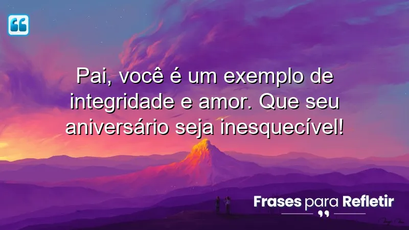 Mensagens de parabéns para pai que celebram amor e integridade.