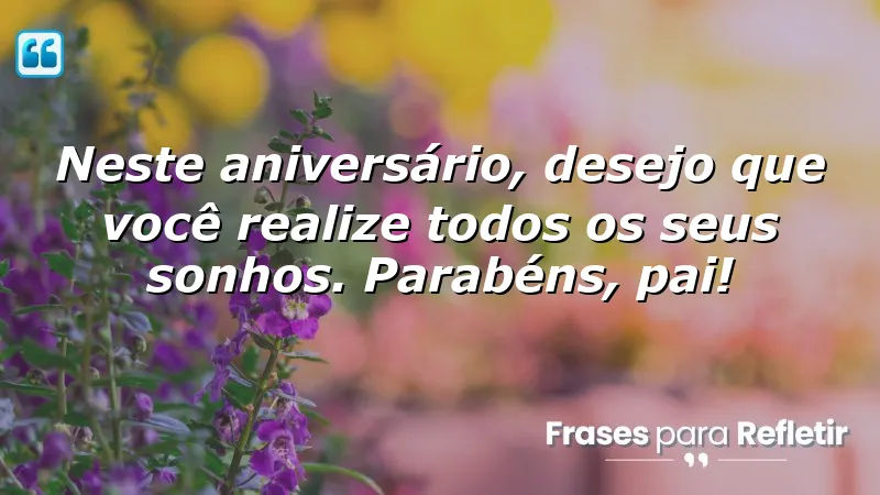 Mensagens de parabéns para pai que inspiram amor e realizações.