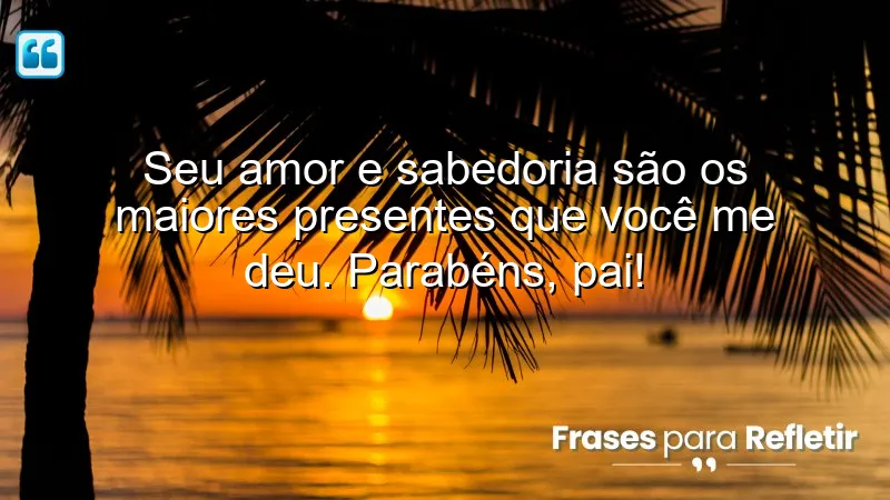 Mensagens de parabéns para pai que expressam amor e gratidão.