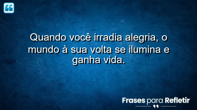 Frases de Felicidade para Status que iluminam o dia a dia.