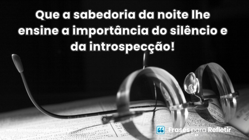 Imagem que reflete a sabedoria da noite e a importância do silêncio e introspecção - Mensagens noturnas de sabedoria e introspecção para uma boa noite.